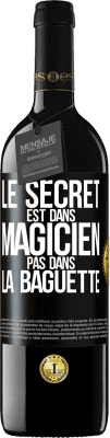 39,95 € Envoi gratuit | Vin rouge Édition RED MBE Réserve Le secret est dans magicien pas dans la baguette Étiquette Noire. Étiquette personnalisable Réserve 12 Mois Récolte 2015 Tempranillo