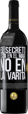 39,95 € Envío gratis | Vino Tinto Edición RED MBE Reserva El secreto está en el mago, no en la varita Etiqueta Negra. Etiqueta personalizable Reserva 12 Meses Cosecha 2015 Tempranillo