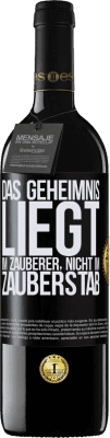 39,95 € Kostenloser Versand | Rotwein RED Ausgabe MBE Reserve Das Geheimnis liegt im Zauberer, nicht im Zauberstab Schwarzes Etikett. Anpassbares Etikett Reserve 12 Monate Ernte 2015 Tempranillo