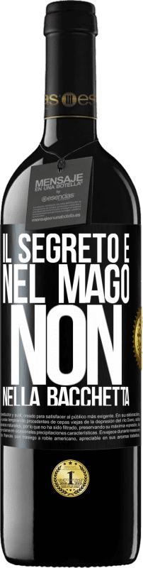 39,95 € Spedizione Gratuita | Vino rosso Edizione RED MBE Riserva Il segreto è nel mago, non nella bacchetta Etichetta Nera. Etichetta personalizzabile Riserva 12 Mesi Raccogliere 2016 Tempranillo