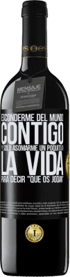 39,95 € Envío gratis | Vino Tinto Edición RED MBE Reserva Esconderme del mundo contigo y solo asomarme un poquito a la vida para decir que os jodan Etiqueta Negra. Etiqueta personalizable Reserva 12 Meses Cosecha 2015 Tempranillo