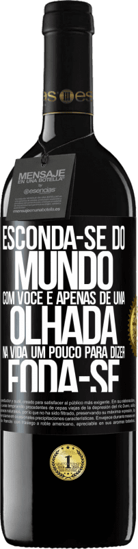 39,95 € Envio grátis | Vinho tinto Edição RED MBE Reserva Esconda-se do mundo com você e apenas dê uma olhada na vida um pouco para dizer foda-se Etiqueta Preta. Etiqueta personalizável Reserva 12 Meses Colheita 2015 Tempranillo