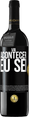 39,95 € Envio grátis | Vinho tinto Edição RED MBE Reserva Você vai acontecer ... eu sei Etiqueta Preta. Etiqueta personalizável Reserva 12 Meses Colheita 2015 Tempranillo