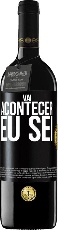 39,95 € Envio grátis | Vinho tinto Edição RED MBE Reserva Você vai acontecer ... eu sei Etiqueta Preta. Etiqueta personalizável Reserva 12 Meses Colheita 2015 Tempranillo