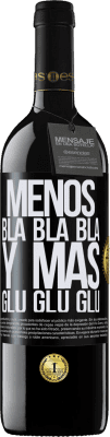 39,95 € Envío gratis | Vino Tinto Edición RED MBE Reserva Menos Bla Bla Bla y más Glu Glu Glu Etiqueta Negra. Etiqueta personalizable Reserva 12 Meses Cosecha 2014 Tempranillo