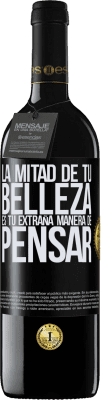 39,95 € Envío gratis | Vino Tinto Edición RED MBE Reserva La mitad de tu belleza es tu extraña manera de pensar Etiqueta Negra. Etiqueta personalizable Reserva 12 Meses Cosecha 2015 Tempranillo