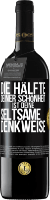 39,95 € Kostenloser Versand | Rotwein RED Ausgabe MBE Reserve Die Hälfte deiner Schönheit ist deine seltsame Denkweise Schwarzes Etikett. Anpassbares Etikett Reserve 12 Monate Ernte 2015 Tempranillo