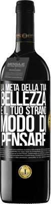 39,95 € Spedizione Gratuita | Vino rosso Edizione RED MBE Riserva La metà della tua bellezza è il tuo strano modo di pensare Etichetta Nera. Etichetta personalizzabile Riserva 12 Mesi Raccogliere 2015 Tempranillo