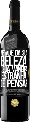 39,95 € Envio grátis | Vinho tinto Edição RED MBE Reserva Metade da sua beleza é sua maneira estranha de pensar Etiqueta Preta. Etiqueta personalizável Reserva 12 Meses Colheita 2015 Tempranillo