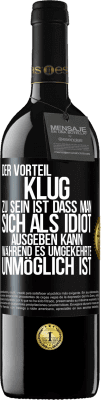 39,95 € Kostenloser Versand | Rotwein RED Ausgabe MBE Reserve Der Vorteil klug zu sein, ist, dass man sich als Idiot ausgeben kann, während es umgekehrte unmöglich ist Schwarzes Etikett. Anpassbares Etikett Reserve 12 Monate Ernte 2014 Tempranillo