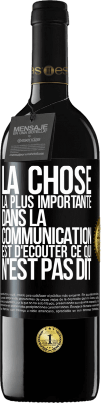 39,95 € Envoi gratuit | Vin rouge Édition RED MBE Réserve La chose la plus importante dans la communication est d'écouter ce qui n'est pas dit Étiquette Noire. Étiquette personnalisable Réserve 12 Mois Récolte 2015 Tempranillo