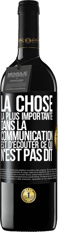 39,95 € Envoi gratuit | Vin rouge Édition RED MBE Réserve La chose la plus importante dans la communication est d'écouter ce qui n'est pas dit Étiquette Noire. Étiquette personnalisable Réserve 12 Mois Récolte 2016 Tempranillo