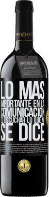 39,95 € Envío gratis | Vino Tinto Edición RED MBE Reserva Lo más importante en la comunicación es escuchar lo que no se dice Etiqueta Negra. Etiqueta personalizable Reserva 12 Meses Cosecha 2015 Tempranillo