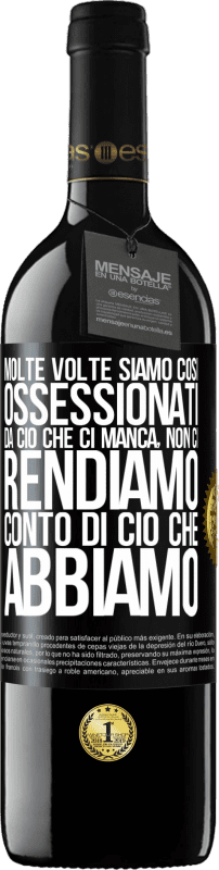 39,95 € Spedizione Gratuita | Vino rosso Edizione RED MBE Riserva Molte volte siamo così ossessionati da ciò che ci manca, non ci rendiamo conto di ciò che abbiamo Etichetta Nera. Etichetta personalizzabile Riserva 12 Mesi Raccogliere 2015 Tempranillo