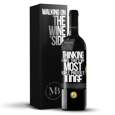 «Thinking is hard. That's why most people prefer to judge» RED Edition MBE Reserve