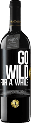 39,95 € 送料無料 | 赤ワイン REDエディション MBE 予約する Go wild for a while ブラックラベル. カスタマイズ可能なラベル 予約する 12 月 収穫 2015 Tempranillo