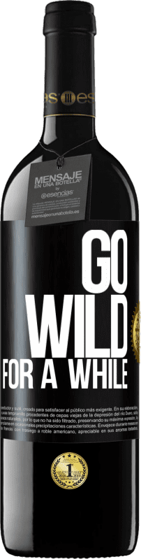 39,95 € 免费送货 | 红酒 RED版 MBE 预订 Go wild for a while 黑标. 可自定义的标签 预订 12 个月 收成 2014 Tempranillo