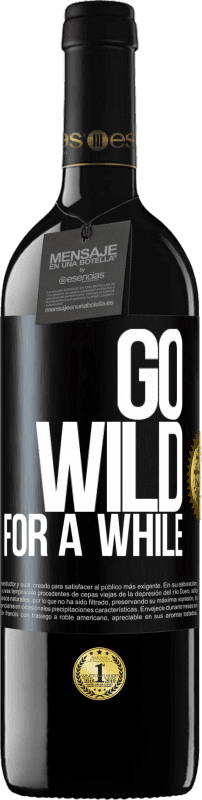 39,95 € 送料無料 | 赤ワイン REDエディション MBE 予約する Go wild for a while ブラックラベル. カスタマイズ可能なラベル 予約する 12 月 収穫 2016 Tempranillo