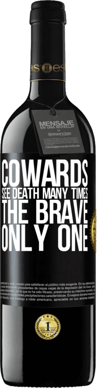 39,95 € Free Shipping | Red Wine RED Edition MBE Reserve Cowards see death many times. The brave only one Black Label. Customizable label Reserve 12 Months Harvest 2014 Tempranillo