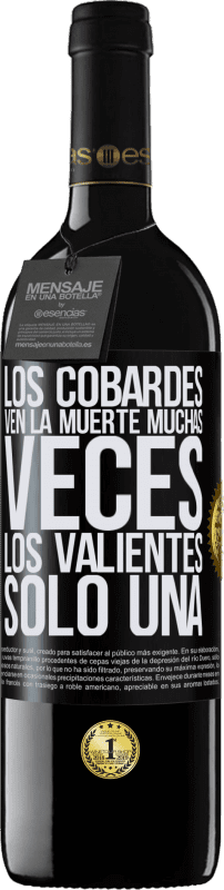 39,95 € Envío gratis | Vino Tinto Edición RED MBE Reserva Los cobardes ven la muerte muchas veces. Los valientes sólo una Etiqueta Negra. Etiqueta personalizable Reserva 12 Meses Cosecha 2015 Tempranillo