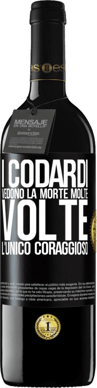 39,95 € Spedizione Gratuita | Vino rosso Edizione RED MBE Riserva I codardi vedono la morte molte volte. L'unico coraggioso Etichetta Nera. Etichetta personalizzabile Riserva 12 Mesi Raccogliere 2015 Tempranillo