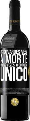 39,95 € Envio grátis | Vinho tinto Edição RED MBE Reserva Os covardes veem a morte muitas vezes. O corajoso único Etiqueta Preta. Etiqueta personalizável Reserva 12 Meses Colheita 2014 Tempranillo