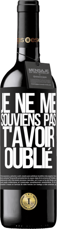 39,95 € Envoi gratuit | Vin rouge Édition RED MBE Réserve Je ne me souviens pas de t'avoir oublié Étiquette Noire. Étiquette personnalisable Réserve 12 Mois Récolte 2015 Tempranillo