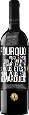 39,95 € Envoi gratuit | Vin rouge Édition RED MBE Réserve Pourquoi insistez-vous sur le fait d'être comme les autres si vous êtes né pour vous faire remarquer? Étiquette Noire. Étiquette personnalisable Réserve 12 Mois Récolte 2016 Tempranillo