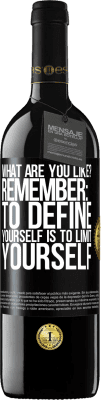 39,95 € Free Shipping | Red Wine RED Edition MBE Reserve what are you like? Remember: To define yourself is to limit yourself Black Label. Customizable label Reserve 12 Months Harvest 2016 Tempranillo
