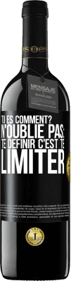 39,95 € Envoi gratuit | Vin rouge Édition RED MBE Réserve Tu es comment? N'oublie pas: te définir, c'est te limiter Étiquette Noire. Étiquette personnalisable Réserve 12 Mois Récolte 2014 Tempranillo