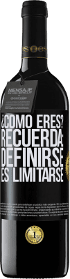 39,95 € Envío gratis | Vino Tinto Edición RED MBE Reserva ¿Cómo eres? Recuerda: Definirse es limitarse Etiqueta Negra. Etiqueta personalizable Reserva 12 Meses Cosecha 2014 Tempranillo