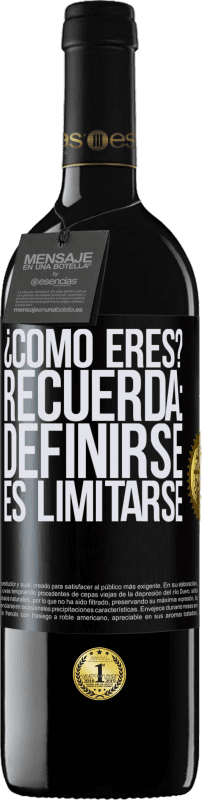 39,95 € Envío gratis | Vino Tinto Edición RED MBE Reserva ¿Cómo eres? Recuerda: Definirse es limitarse Etiqueta Negra. Etiqueta personalizable Reserva 12 Meses Cosecha 2015 Tempranillo