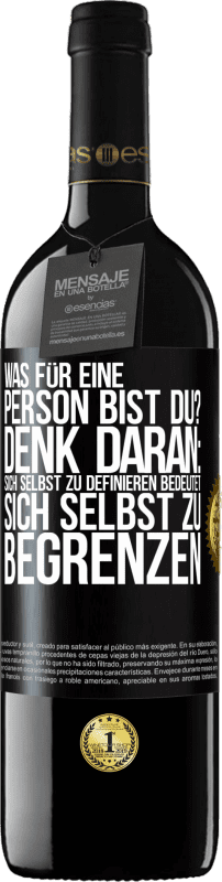39,95 € Kostenloser Versand | Rotwein RED Ausgabe MBE Reserve Was für eine Person bist du? Denk daran: Sich selbst zu definieren bedeutet sich selbst zu begrenzen Schwarzes Etikett. Anpassbares Etikett Reserve 12 Monate Ernte 2016 Tempranillo