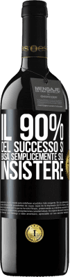 39,95 € Spedizione Gratuita | Vino rosso Edizione RED MBE Riserva Il 90% del successo si basa semplicemente sul insistere Etichetta Nera. Etichetta personalizzabile Riserva 12 Mesi Raccogliere 2015 Tempranillo