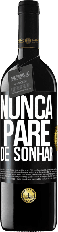 39,95 € Envio grátis | Vinho tinto Edição RED MBE Reserva Nunca pare de sonhar Etiqueta Preta. Etiqueta personalizável Reserva 12 Meses Colheita 2015 Tempranillo