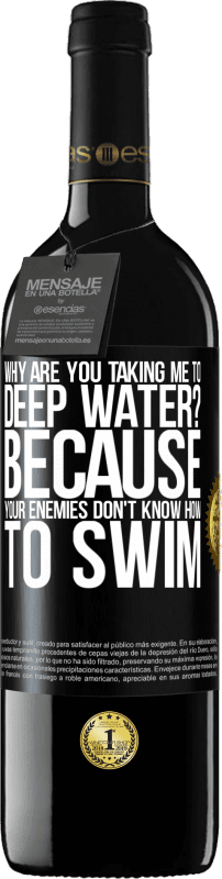 39,95 € 送料無料 | 赤ワイン REDエディション MBE 予約する なぜ私を深海に連れて行くのですか？敵は泳ぎ方を知らないから ブラックラベル. カスタマイズ可能なラベル 予約する 12 月 収穫 2016 Tempranillo