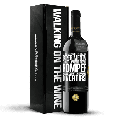 «La creatividad es inventar, experimentar, crecer, asumir riesgos, romper reglas, cometer errores y divertirse» Edición RED MBE Reserva