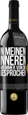 39,95 € Kostenloser Versand | Rotwein RED Ausgabe MBE Reserve In meinem Inneren wir immer von dir gesprochen Schwarzes Etikett. Anpassbares Etikett Reserve 12 Monate Ernte 2015 Tempranillo