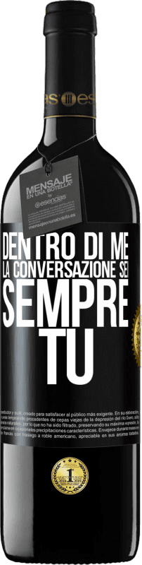 39,95 € Spedizione Gratuita | Vino rosso Edizione RED MBE Riserva Dentro di me la gente parla sempre di te Etichetta Nera. Etichetta personalizzabile Riserva 12 Mesi Raccogliere 2015 Tempranillo