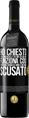 39,95 € Spedizione Gratuita | Vino rosso Edizione RED MBE Riserva Ho chiesto a Dio una bicicletta, ma so che non funziona così. Poi ne ho rubato uno e mi sono scusato Etichetta Nera. Etichetta personalizzabile Riserva 12 Mesi Raccogliere 2014 Tempranillo