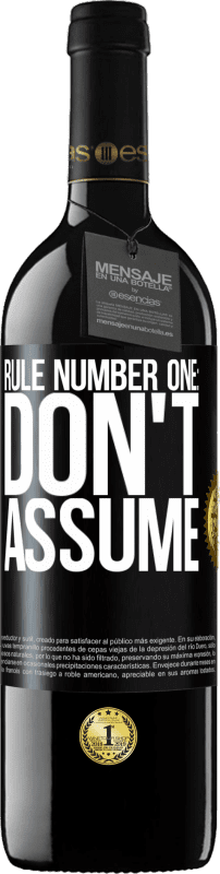 39,95 € Free Shipping | Red Wine RED Edition MBE Reserve Rule number one: don't assume Black Label. Customizable label Reserve 12 Months Harvest 2015 Tempranillo