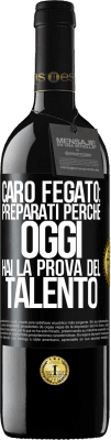 39,95 € Spedizione Gratuita | Vino rosso Edizione RED MBE Riserva Caro fegato: preparati perché oggi hai la prova del talento Etichetta Nera. Etichetta personalizzabile Riserva 12 Mesi Raccogliere 2015 Tempranillo