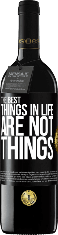 39,95 € Free Shipping | Red Wine RED Edition MBE Reserve The best things in life are not things Black Label. Customizable label Reserve 12 Months Harvest 2014 Tempranillo