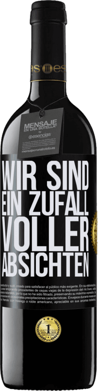 39,95 € Kostenloser Versand | Rotwein RED Ausgabe MBE Reserve Wir sind ein Zufall voller Absichten Schwarzes Etikett. Anpassbares Etikett Reserve 12 Monate Ernte 2015 Tempranillo