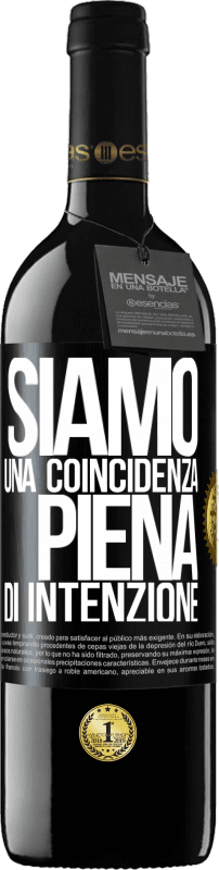 39,95 € Spedizione Gratuita | Vino rosso Edizione RED MBE Riserva Siamo una coincidenza piena di intenzione Etichetta Nera. Etichetta personalizzabile Riserva 12 Mesi Raccogliere 2015 Tempranillo