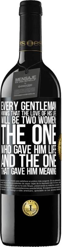 39,95 € 送料無料 | 赤ワイン REDエディション MBE 予約する すべての紳士は、彼の人生への愛が二人の女性になることを知っています：彼に命を与えた人と彼に意味を与えた人 ブラックラベル. カスタマイズ可能なラベル 予約する 12 月 収穫 2014 Tempranillo