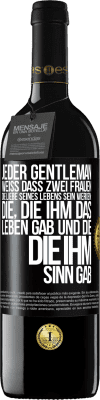 39,95 € Kostenloser Versand | Rotwein RED Ausgabe MBE Reserve Jeder Gentleman weiß, dass zwei Frauen die Liebe seines Lebens sein werden: die, die ihm das Leben gab und die, die ihm Sinn gab Schwarzes Etikett. Anpassbares Etikett Reserve 12 Monate Ernte 2014 Tempranillo