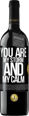 39,95 € Free Shipping | Red Wine RED Edition MBE Reserve You are my storm and my calm Black Label. Customizable label Reserve 12 Months Harvest 2014 Tempranillo