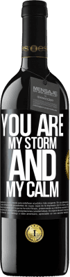 39,95 € Free Shipping | Red Wine RED Edition MBE Reserve You are my storm and my calm Black Label. Customizable label Reserve 12 Months Harvest 2015 Tempranillo