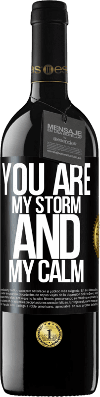 39,95 € Free Shipping | Red Wine RED Edition MBE Reserve You are my storm and my calm Black Label. Customizable label Reserve 12 Months Harvest 2015 Tempranillo